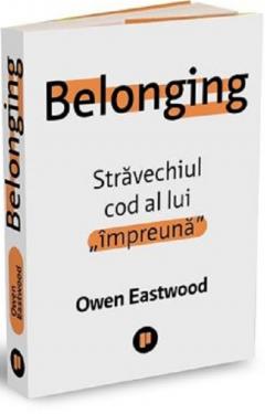 Belonging - Stravechiul cod al lui „impreuna” 