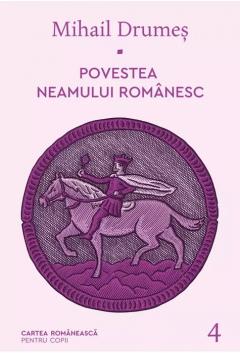 Povestea neamului romanesc. Volumul IV