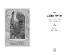 The Celtic Myths that Shape the Way We Think