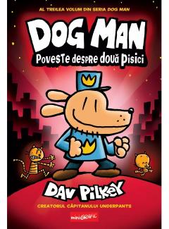 Dog Man - Poveste despre doua pisici