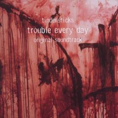 Trouble Everyday (Tindersticks)