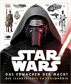 Star Wars - Das Erwachen der Macht. Die illustrierte Enzyklopadie