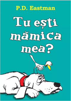 Tu esti mamica mea?