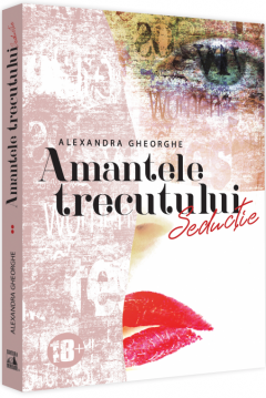 Amantele trecutului. Seductie