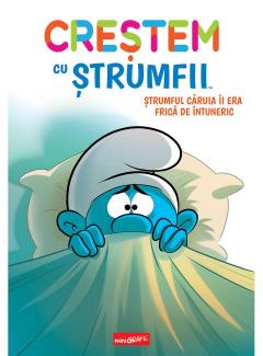 Crestem cu strumfii, Vol. 1: Strumful caruia ii era frica de intuneric