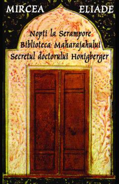 Nopti la Serampore. Secretul doctorului Honigberger. Biblioteca Maharajahului