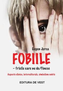 Fobiile - fricile care ne de/finesc