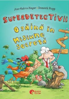 Superdetectivii - O gaina in misiune secreta