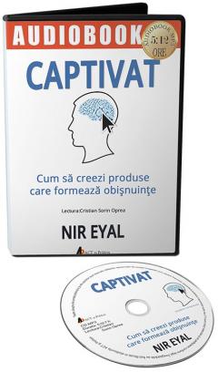 Captivat. Cum sa creezi produse care formeaza obisnuinte