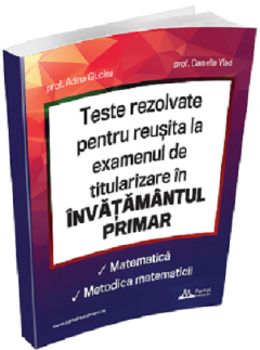 Teste rezolvate pentru reusita la examenul de titularizare in invatamantul primar