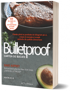 Dieta Bulletproof. Cartea de bucate