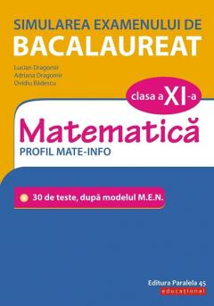 Simularea examenului de bacalaureat. Matematica. Clasa a XI-a