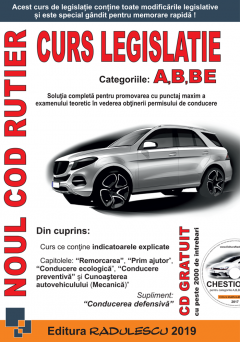 Noul cod rutier. Curs legislatie rutiera A, B, BE