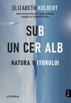 Sub un cer alb. Natura viitorului