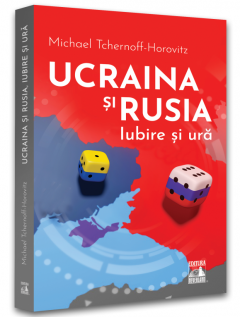 Ucraina si Rusia, iubire si ura