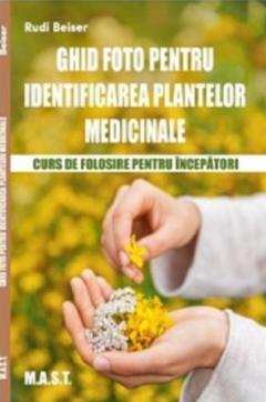 Ghid foto pentru identificarea plantelor medicinale