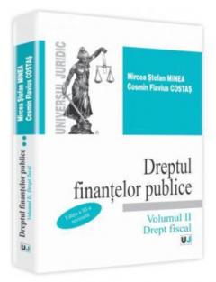 Dreptul finantelor publice. Volumul II - Drept fiscal