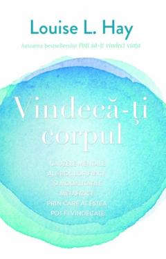 Vindeca-ti corpul