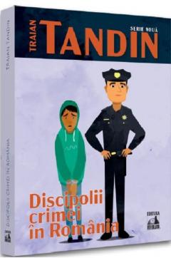 Discipolii crimei in Romania