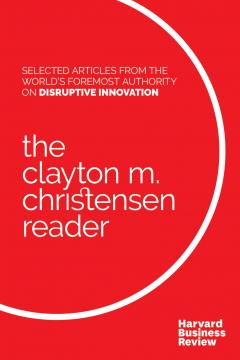 The Clayton M. Christensen Reader