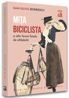 Mita Biciclista si alte femei fatale de altadata