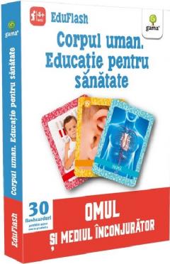 Corpul uman. Educatie pentru sanatate