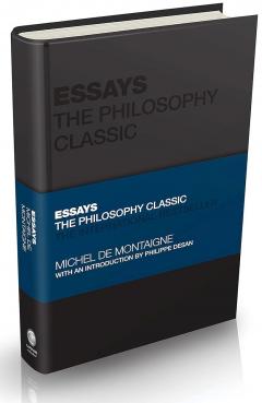 Essays: The Philosophy Classic