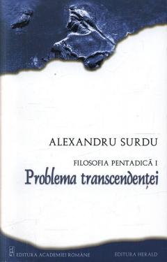 Filosofia pentadica. Volumul I - Problema transcendentei