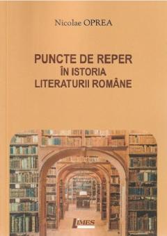 Puncte de reper in istoria literaturii romane