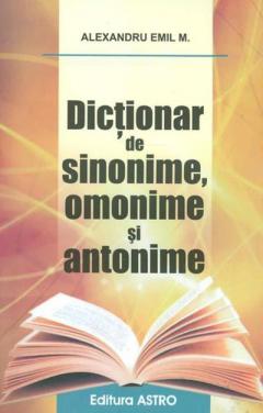 Dictionar de sinonime, omonime si antonime