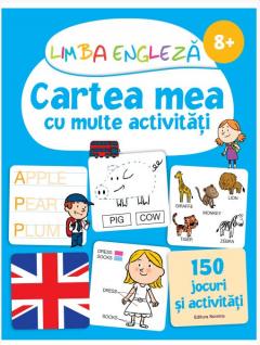 Limba engleza - Cartea mea cu multe activitati 8 ani +