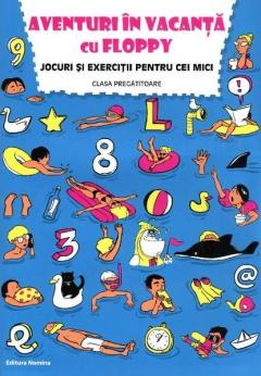 Aventuri in vacanta cu Floppy. Clasa pregatitoare