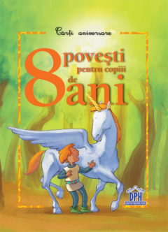 8 povesti pentru copiii de 8 ani