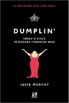 Dumplin'. Vreau o viata pe masura formelor mele