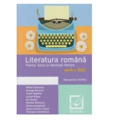 Literatura romana. Poezia. epoci si ideologii literare pentru BAC
