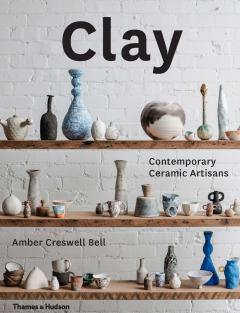 Clay - Contemporary Ceramic Artisans