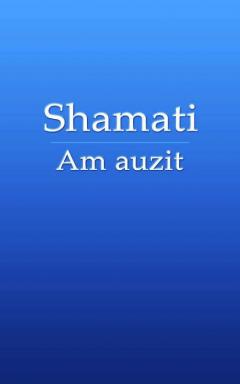 Shamati. Am auzit