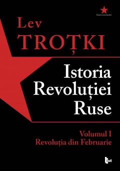 Istoria Revoluției Ruse. Volumul 1