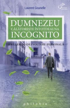 Dumnezeu calatoreste intotdeauna incognito