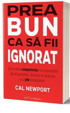 Prea bun ca sa fii ignorat