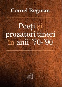 Poeti si prozatori tineri In anii ’70–’90