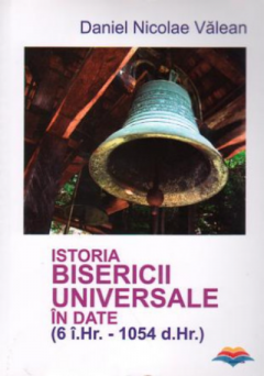 Istoria Bisericii Universale in date (6 i.Hr - 1054 d.Hr.)