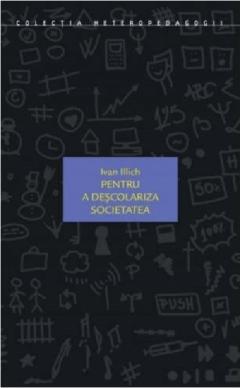 Pentru a descolariza societatea