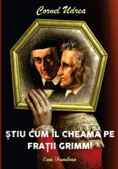 Stiu cum il cheama pe fratii Grimm!