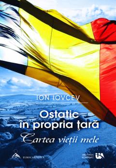 Ostatic in propria tara. Cartea vietii mele