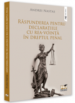 Raspunderea pentru declaratiile cu rea‐vointa in dreptul penal