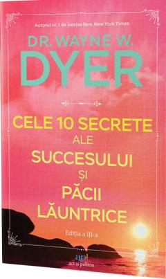 Cele 10 secrete ale succesului si pacii launtrice