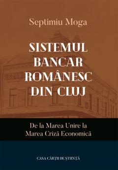 Sistemul bancar romanesc din Cluj