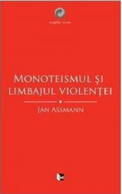 Monoteismul si limbajul violentei