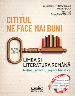 Cititul ne face mai buni. Limba si literatura romana. Clasa a IX-a
